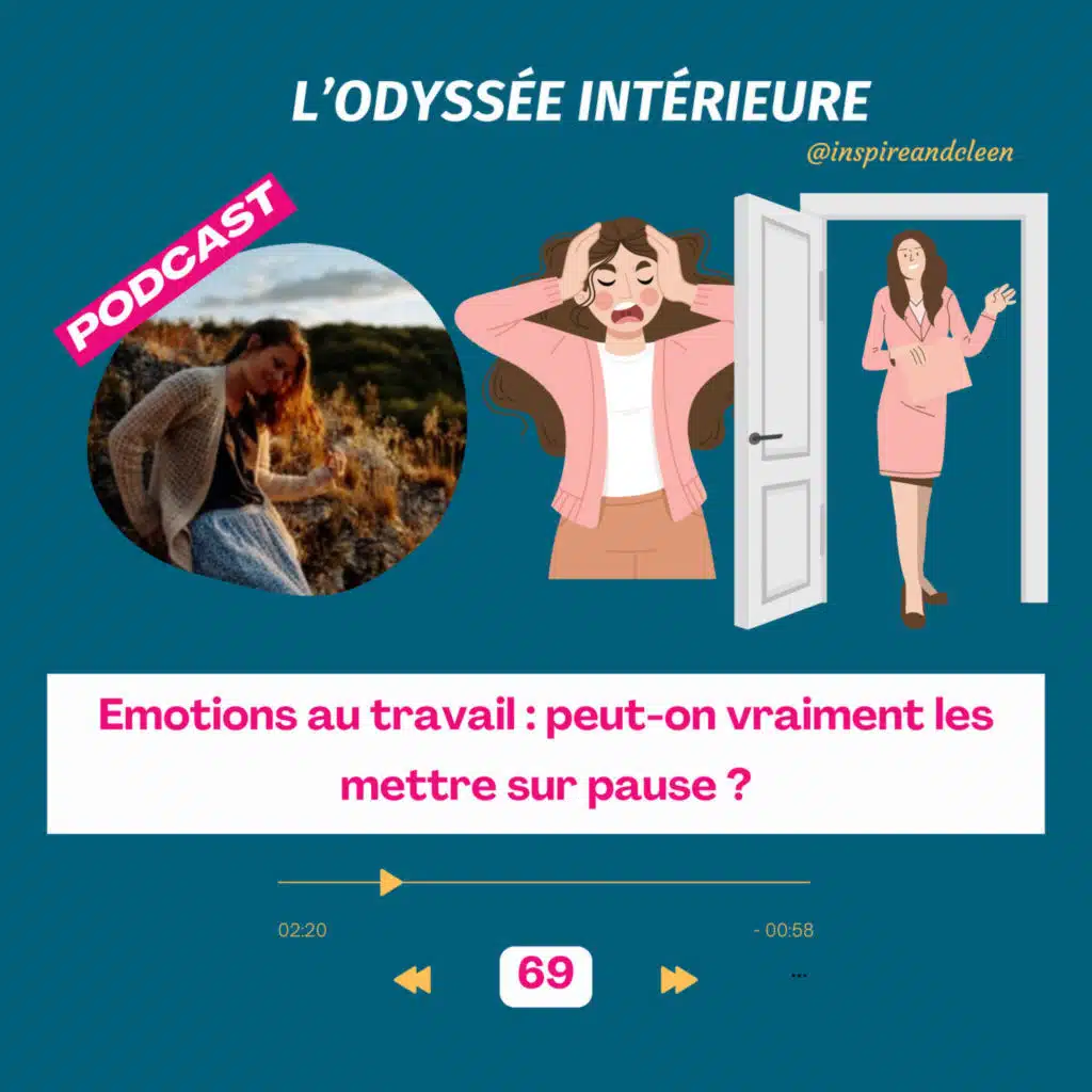 69- Emotions au travail : peut-on vraiment les mettre sur pause ?