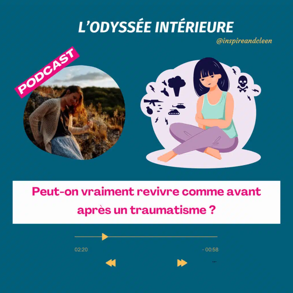 68- Trauma : peut-on vraiment retrouver une vie normale ?