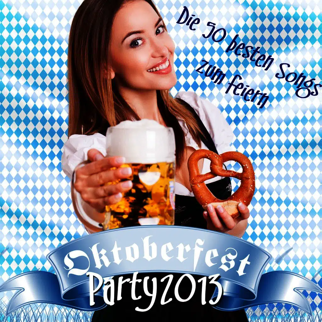 Oktoberfest Party 2013 - Die 50 besten Songs zum feiern