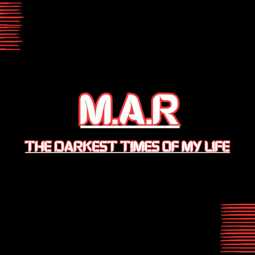The Darkest Times Of My Life