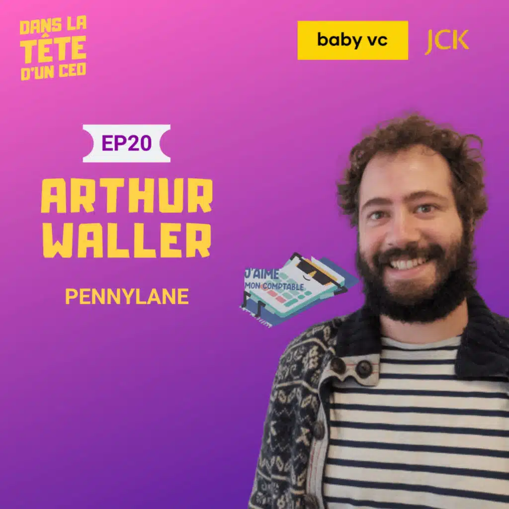 #20 Arthur Waller (Pennylane) : Sur son parcours entrepreneurial, la cession de PriceMatch à Booking, la création de Pennylane et plus