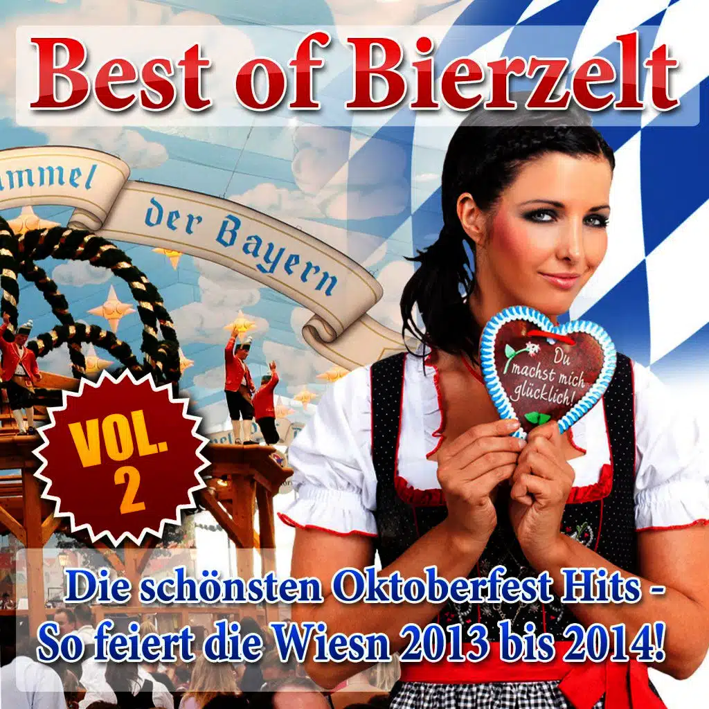 Best of Bierzelt - Die schönsten Oktoberfest Hits - So feiert die Wiesn 2013 bis 2014!, Vol. 2