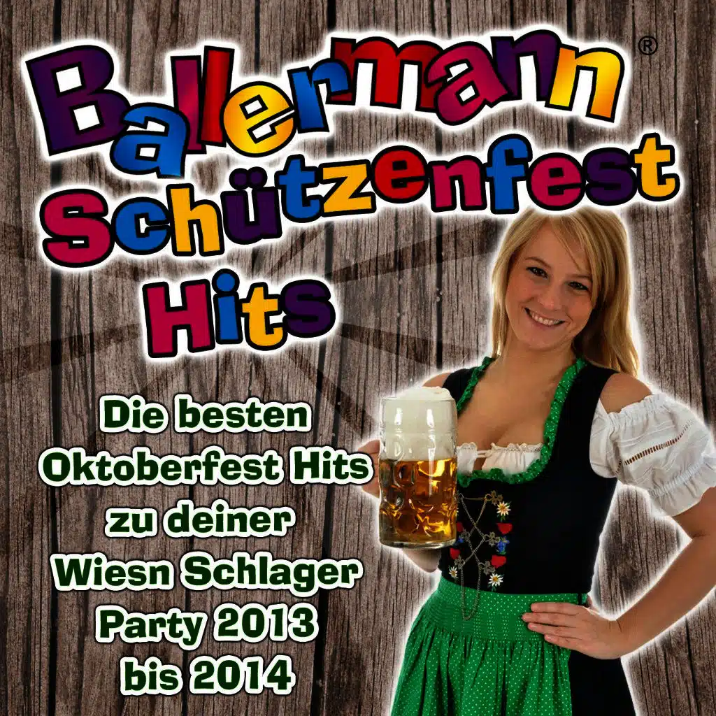Ballermann Schützenfest Hits - Die besten Oktoberfest Hits zu deiner Wiesn Schlager Party 2013 bis 2014