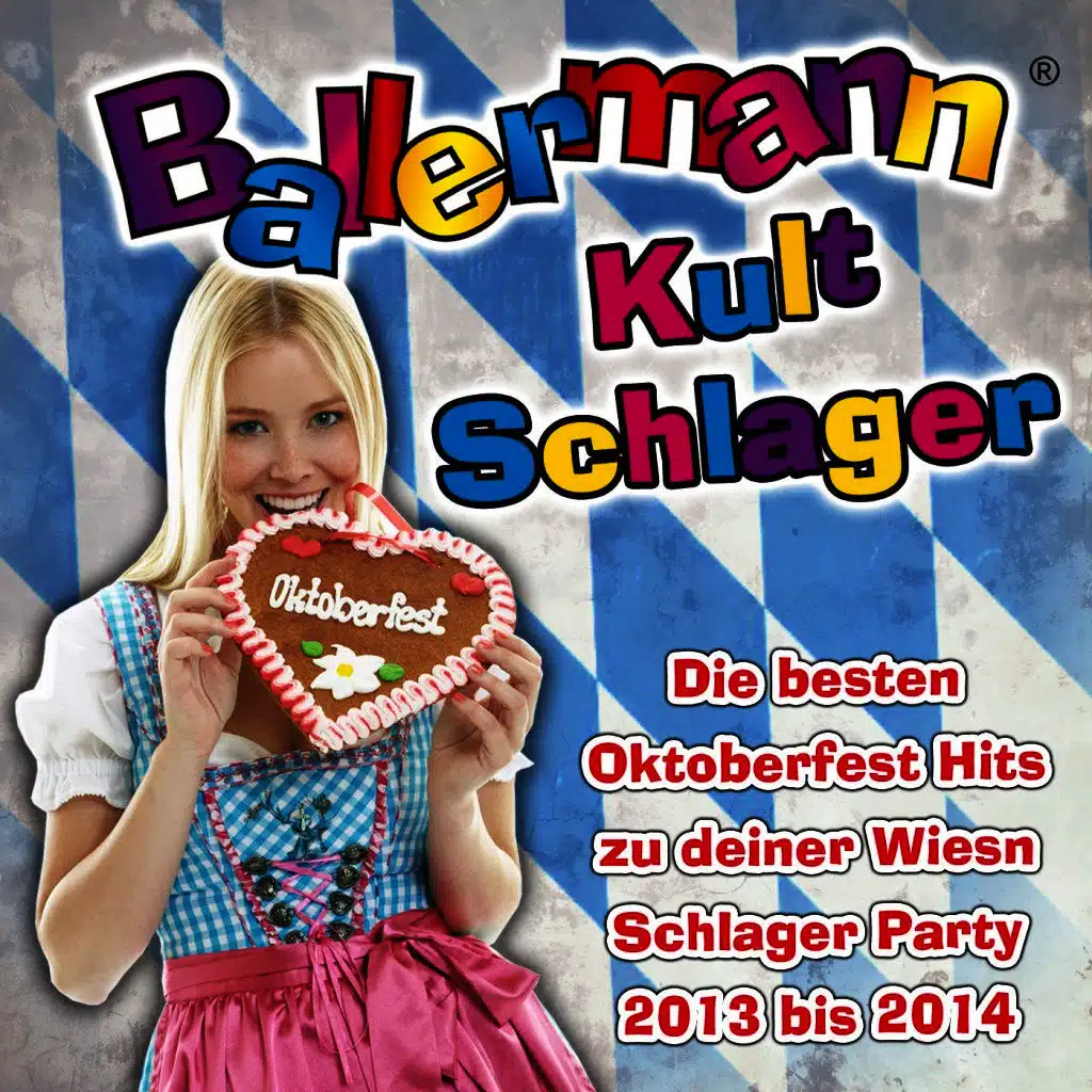 Ballermann Kult Schlager - Die besten Oktoberfest Hits zu deiner Wiesn Schlager Party 2013 bis 2014