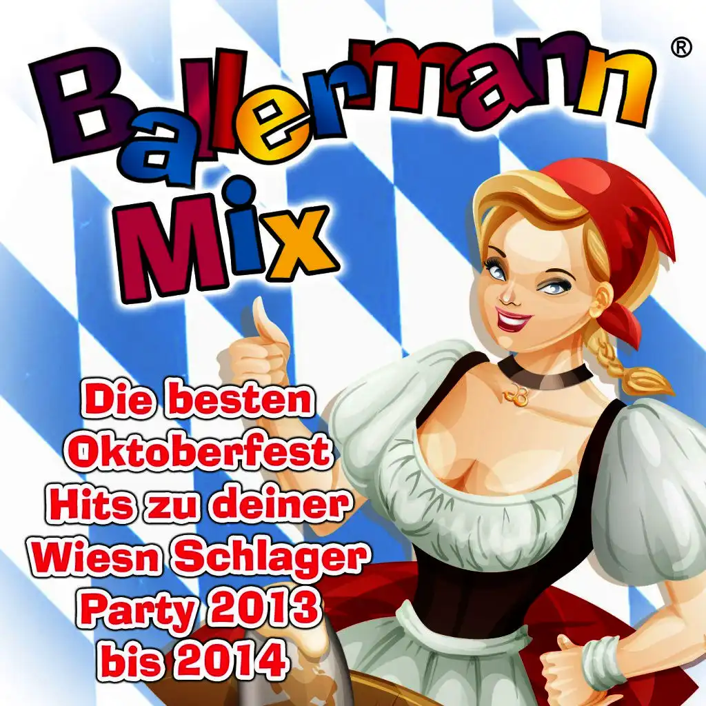 Ballermann Mix - Die besten Oktoberfest Hits zu deiner Wiesn Schlager Party 2013 bis 2014