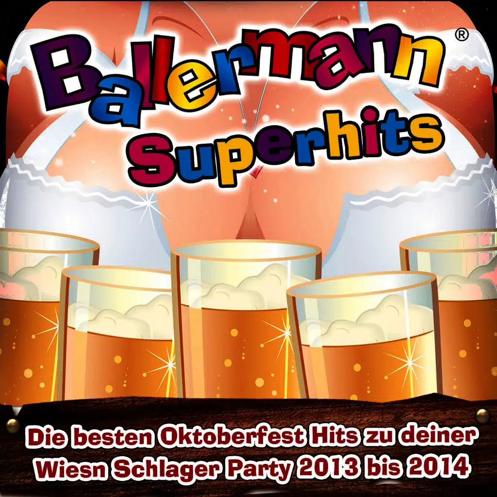 Ballermann Superhits - Die besten Oktoberfest Hits zu deiner Wiesn Schlager Party 2013 bis 2014