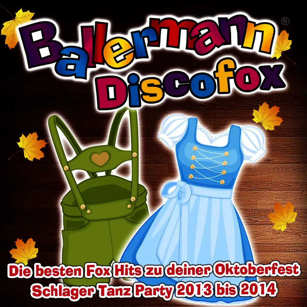 Ballermann Discofox - Die besten Fox Hits zu deiner Oktoberfest Schlager Tanz Party 2013 bis 2014