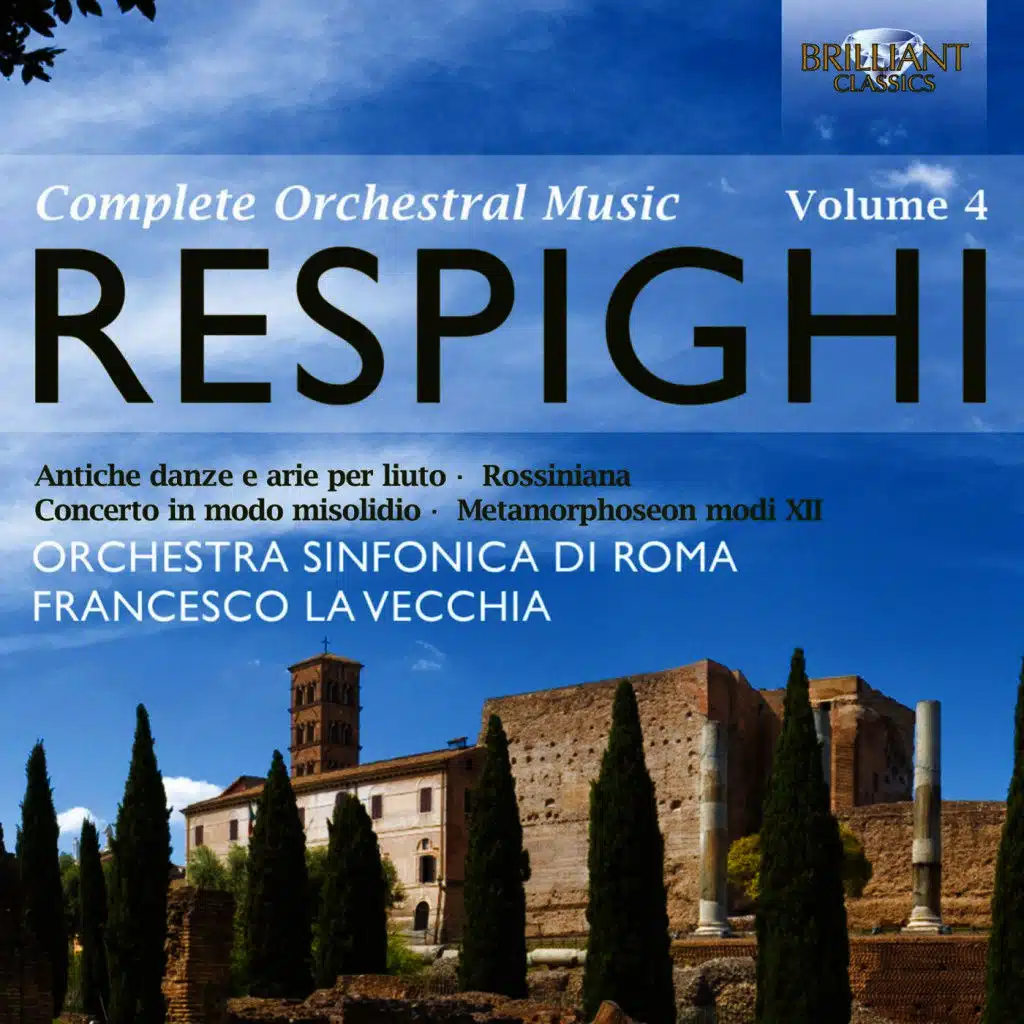 Respighi: Complete Orchestral Music, Vol. 4