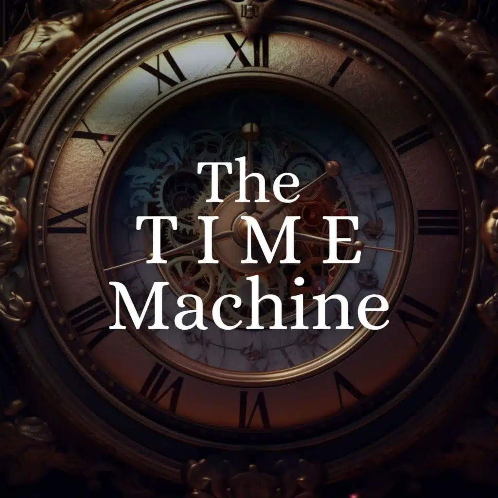 The Time Machine, Part 6 of 6