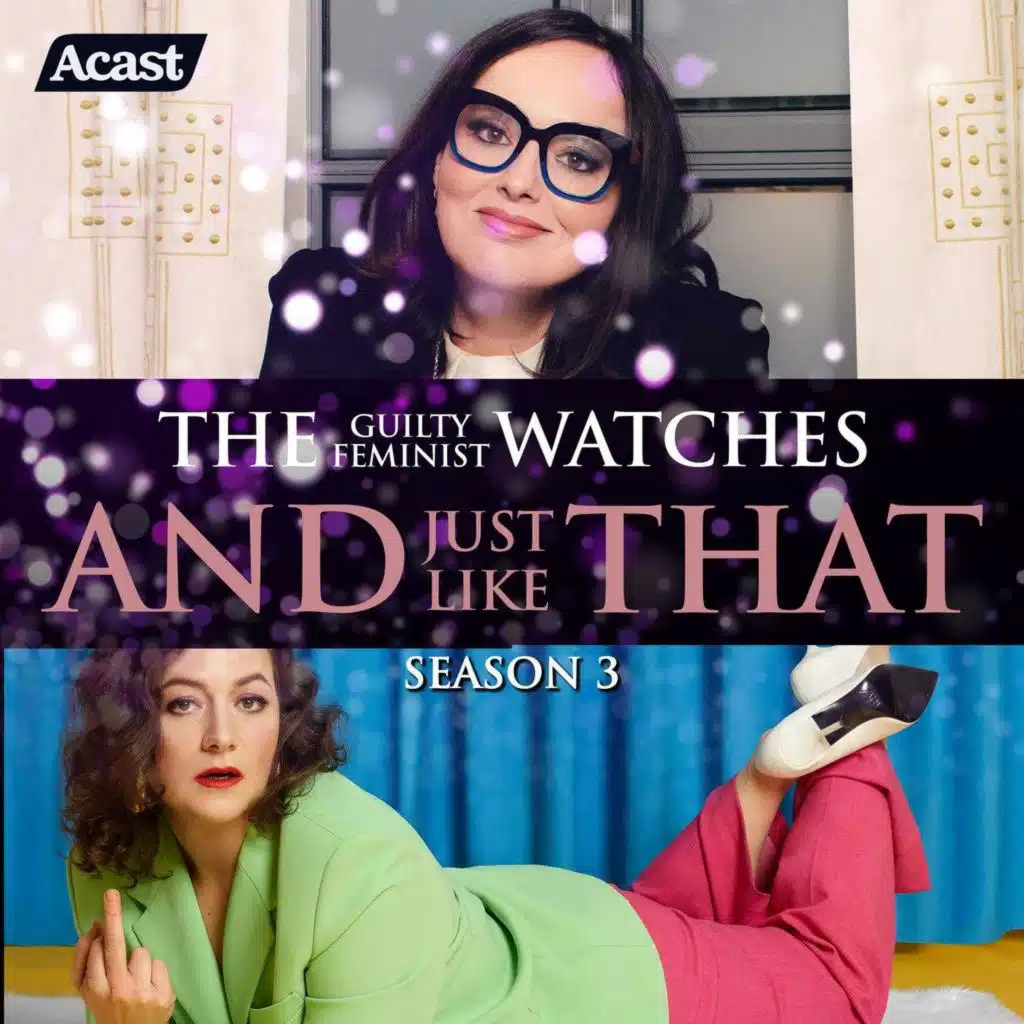 The Guilty Feminist watches And Just Like That - Season 3, Episode 1 with Jessica Fostekew