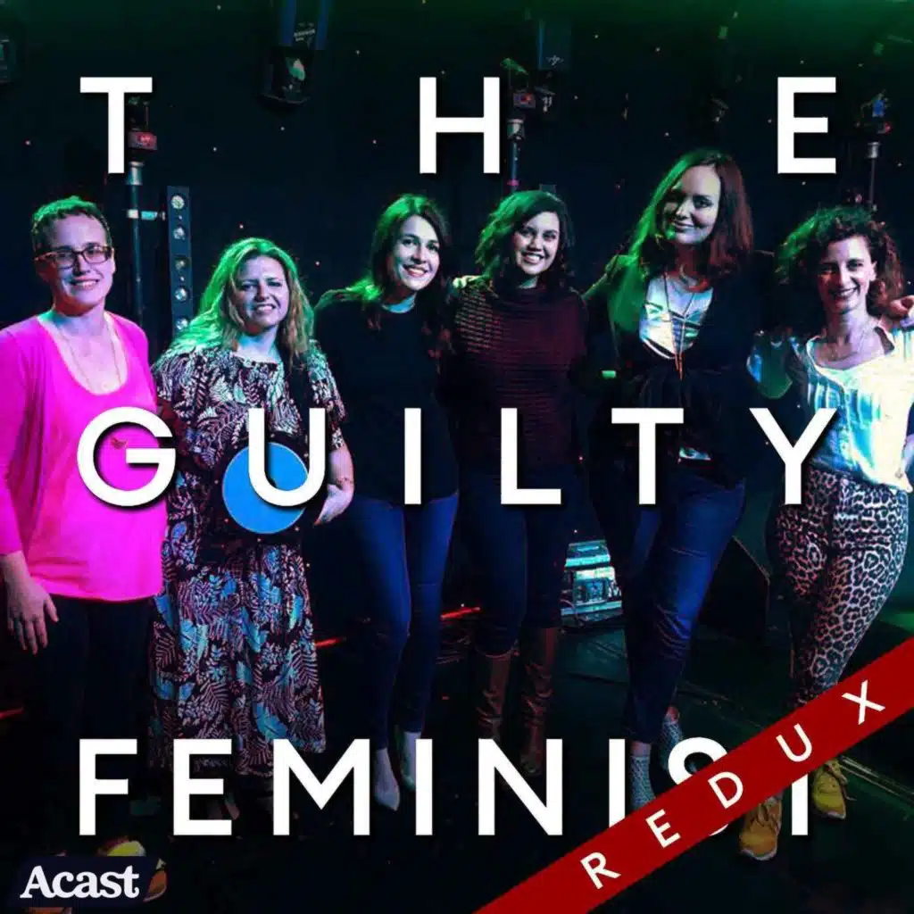 The Guilty Feminist Redux: Health and Being Heard with Felicity Ward, Jamila Rizvi and Astrid Edwards