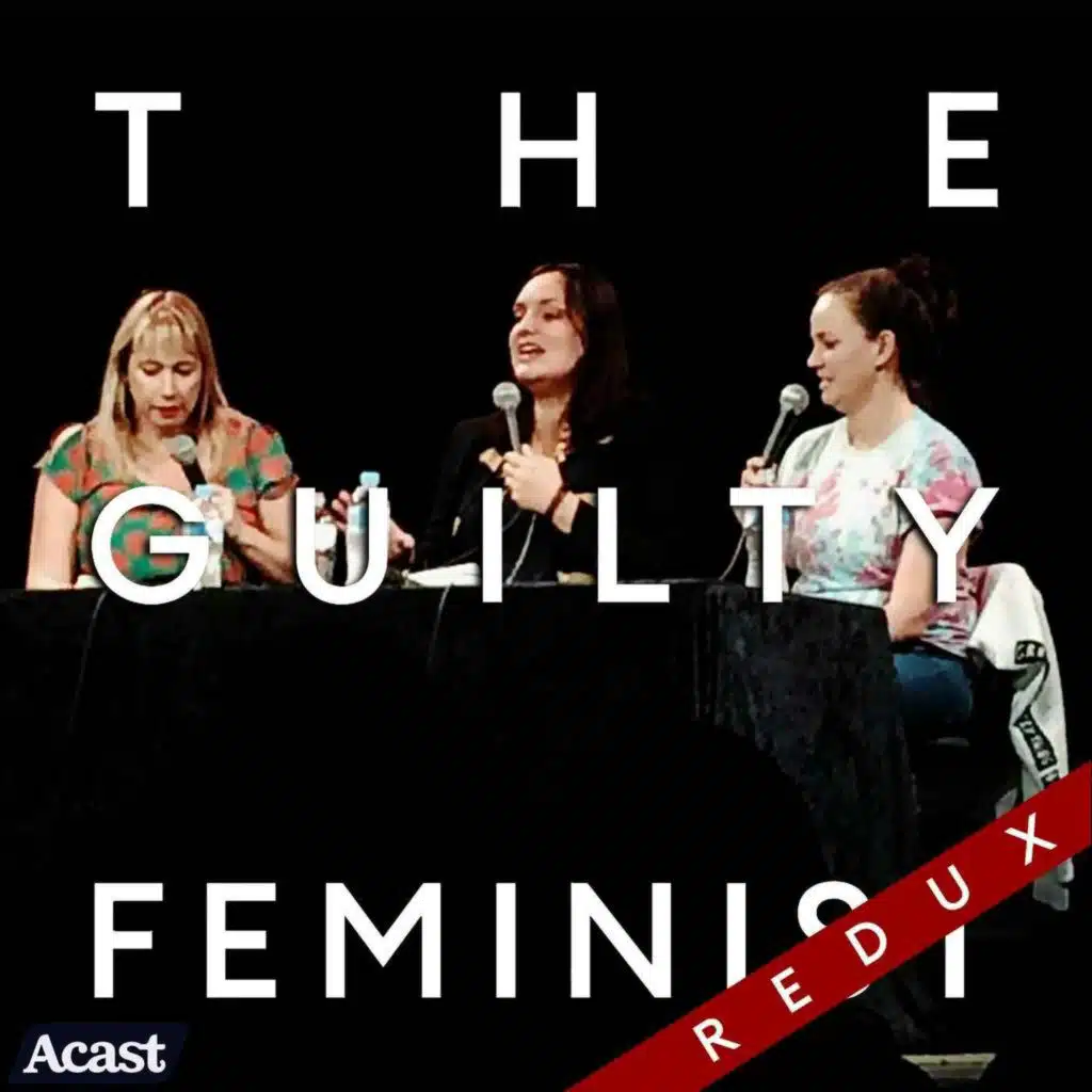 The Guilty Feminist Redux: What’s the Deal with Men?