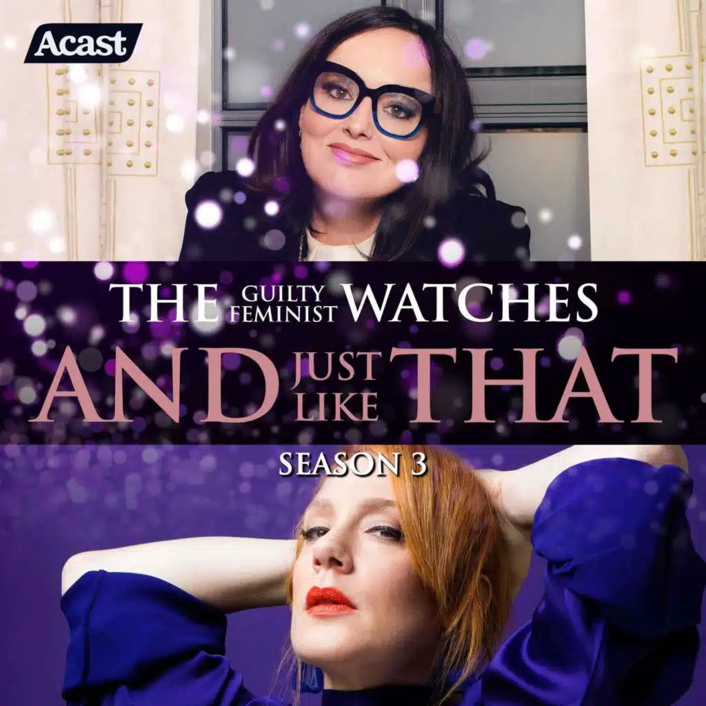 The Guilty Feminist watches And Just Like That - Season 3, Episode 6 with Sara Barron