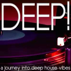 Deep! (A Journey into Deep House Vibes)