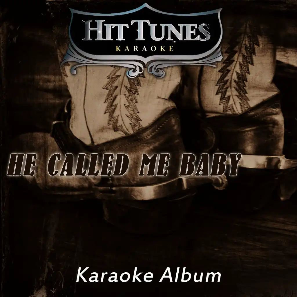 He Called Me Baby (Sing the Hits of Patsy Cline) [Karaoke Version]