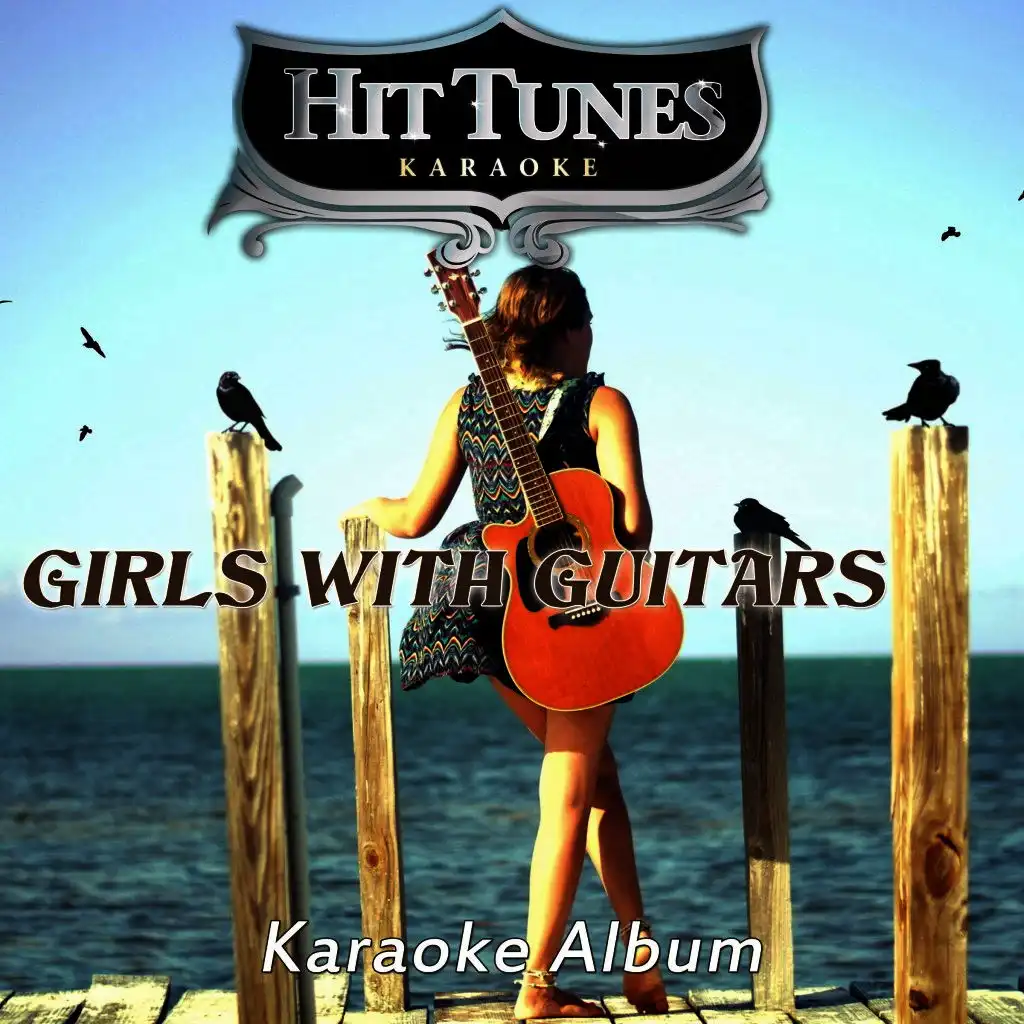 Girls With Guitars (Originally Performed By Wynonna Judd) [Karaoke Version]