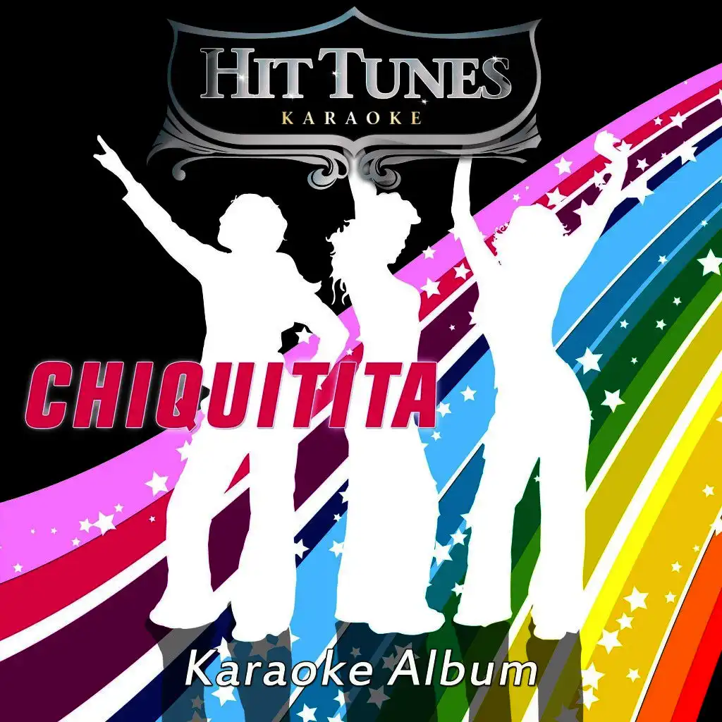 Chiquitita (Sing the Hits of Abba) [Karaoke Version]