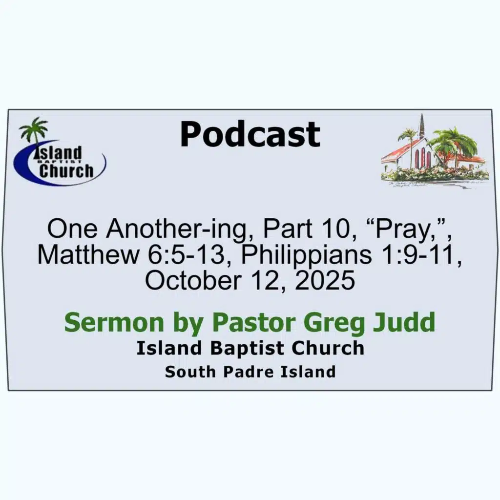 2025-10-12, One Another-ing, Part 10, “Pray,”  Matthew 6:5-13, Philippians 1:9-11