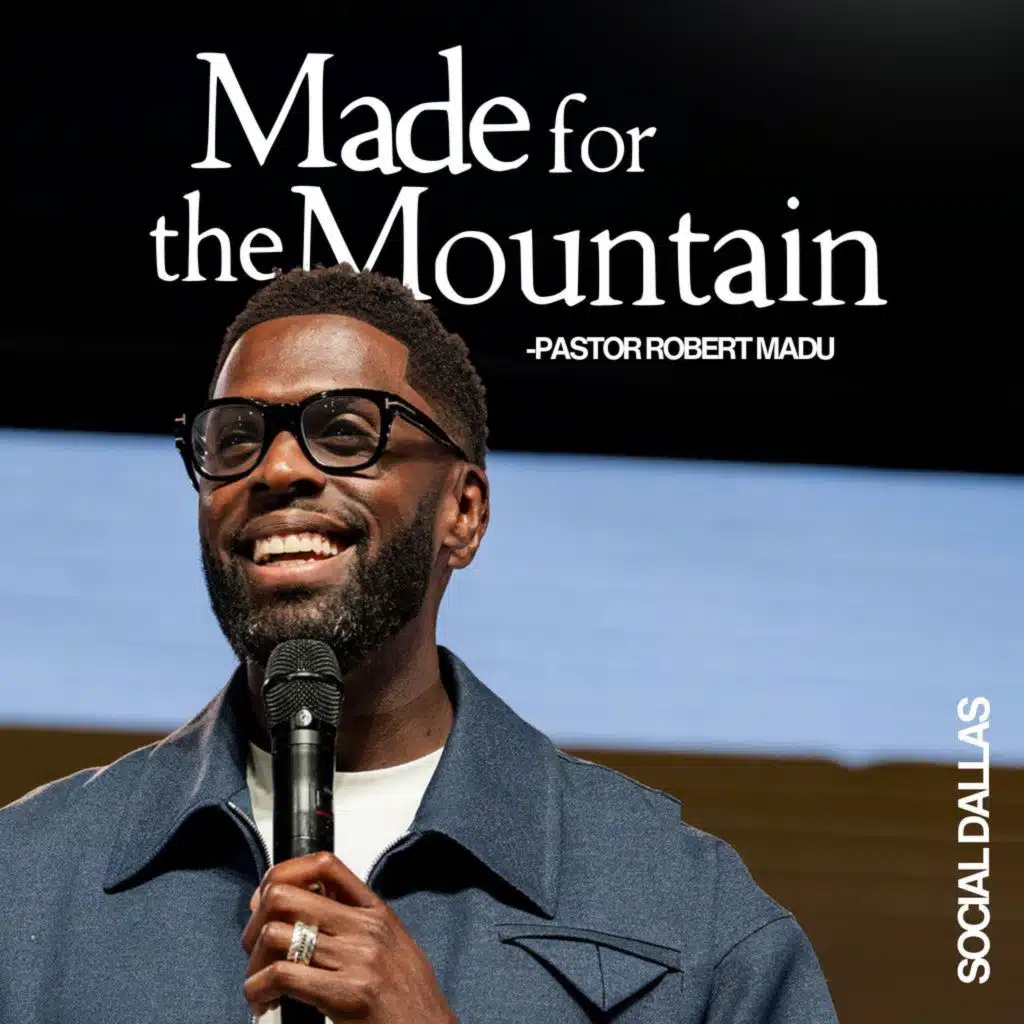 Made for the Mountain I Robert Madu I Social Dallas