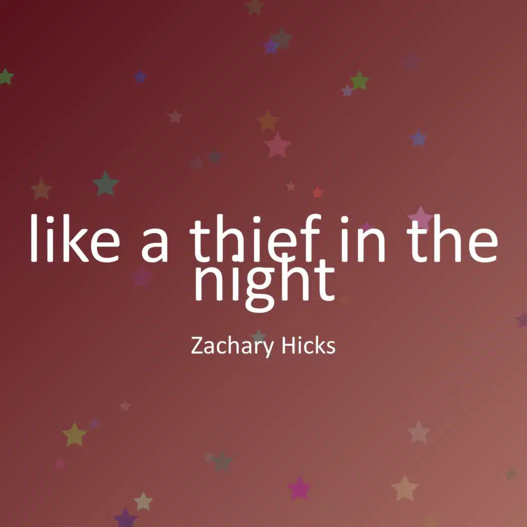 like a thief in the night