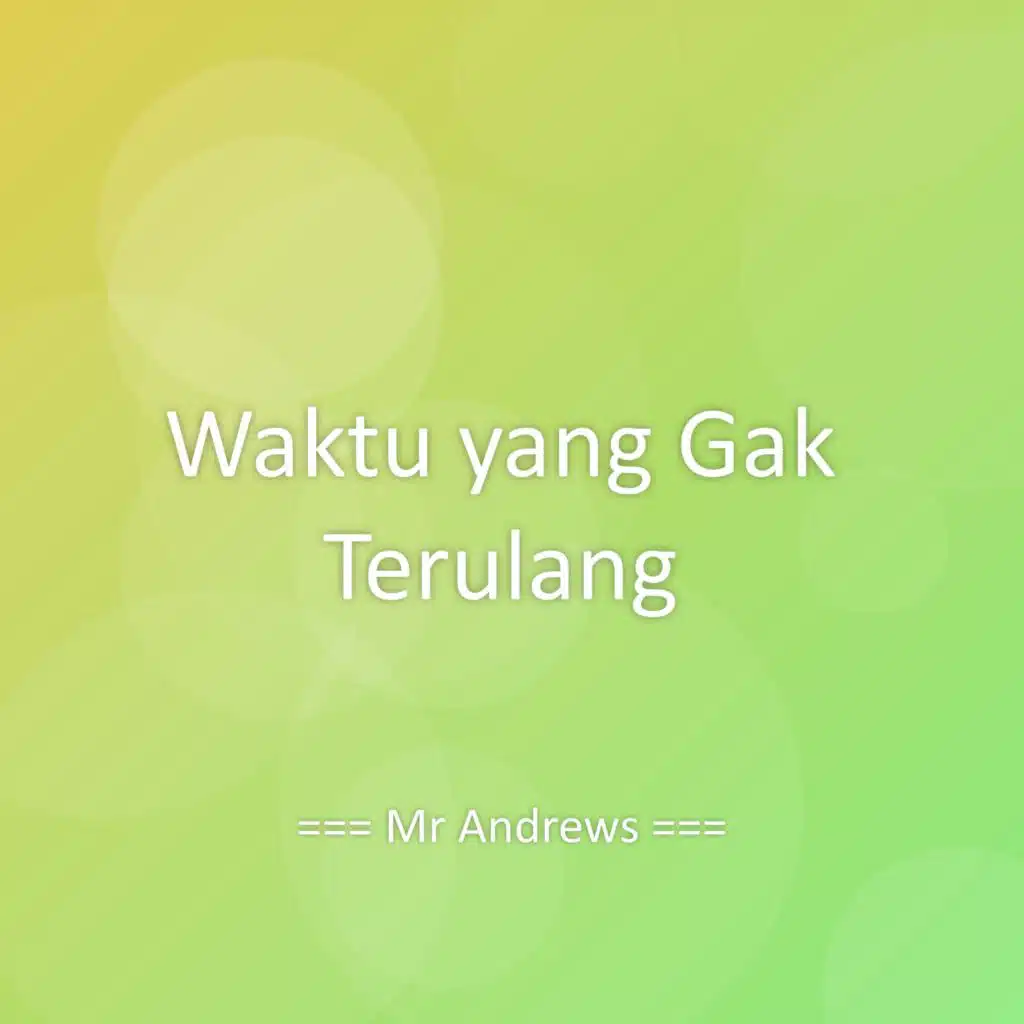 Waktu yang Gak Terulang