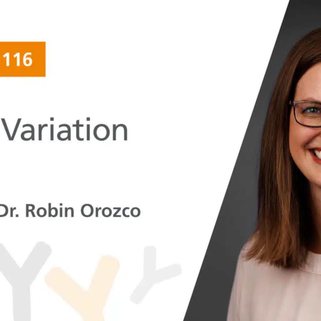 Ep. 116: “Allelic Variation” Featuring Dr. Robin Orozco