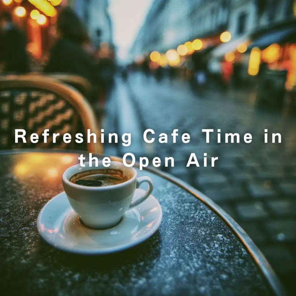 Refreshing Cafe Time in the Open Air