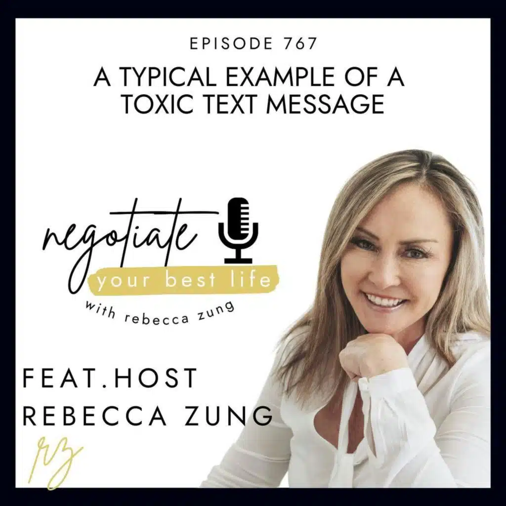 A Typical Example of a Toxic Text Message with Rebecca Zung on Negotiate Your Best Life #767