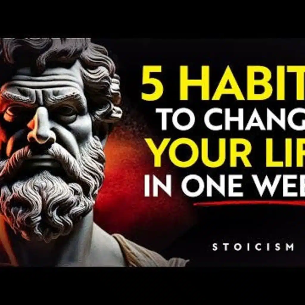 Transform Your Life with 5 Stoic Habits in Just One Week