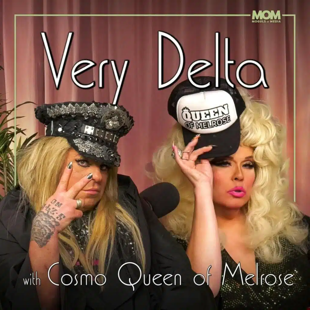 "Very Delta" Episode 94 (w/ Cosmo Queen of Melrose)