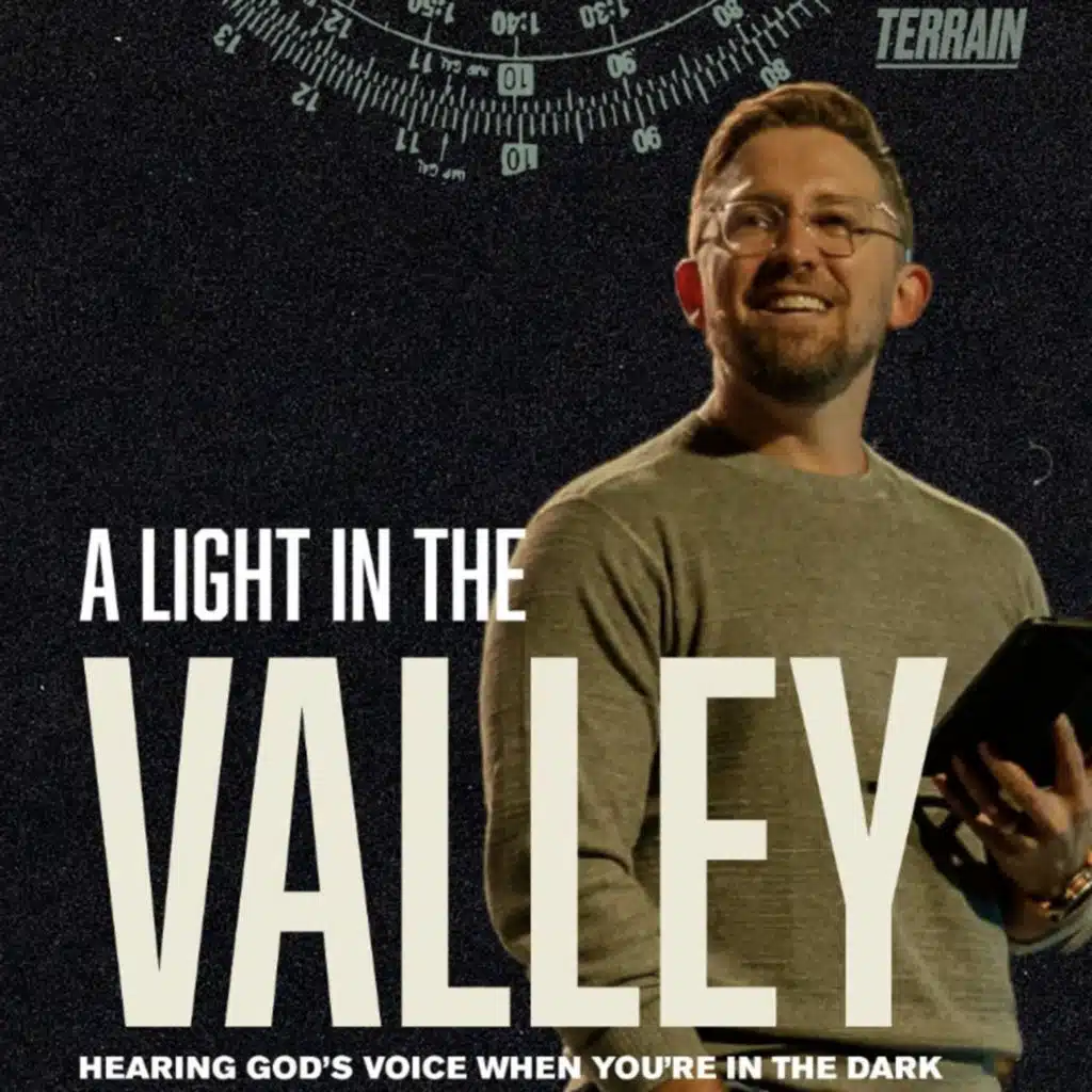A Light in the Valley | Hearing God’s Voice When You’re in the Dark