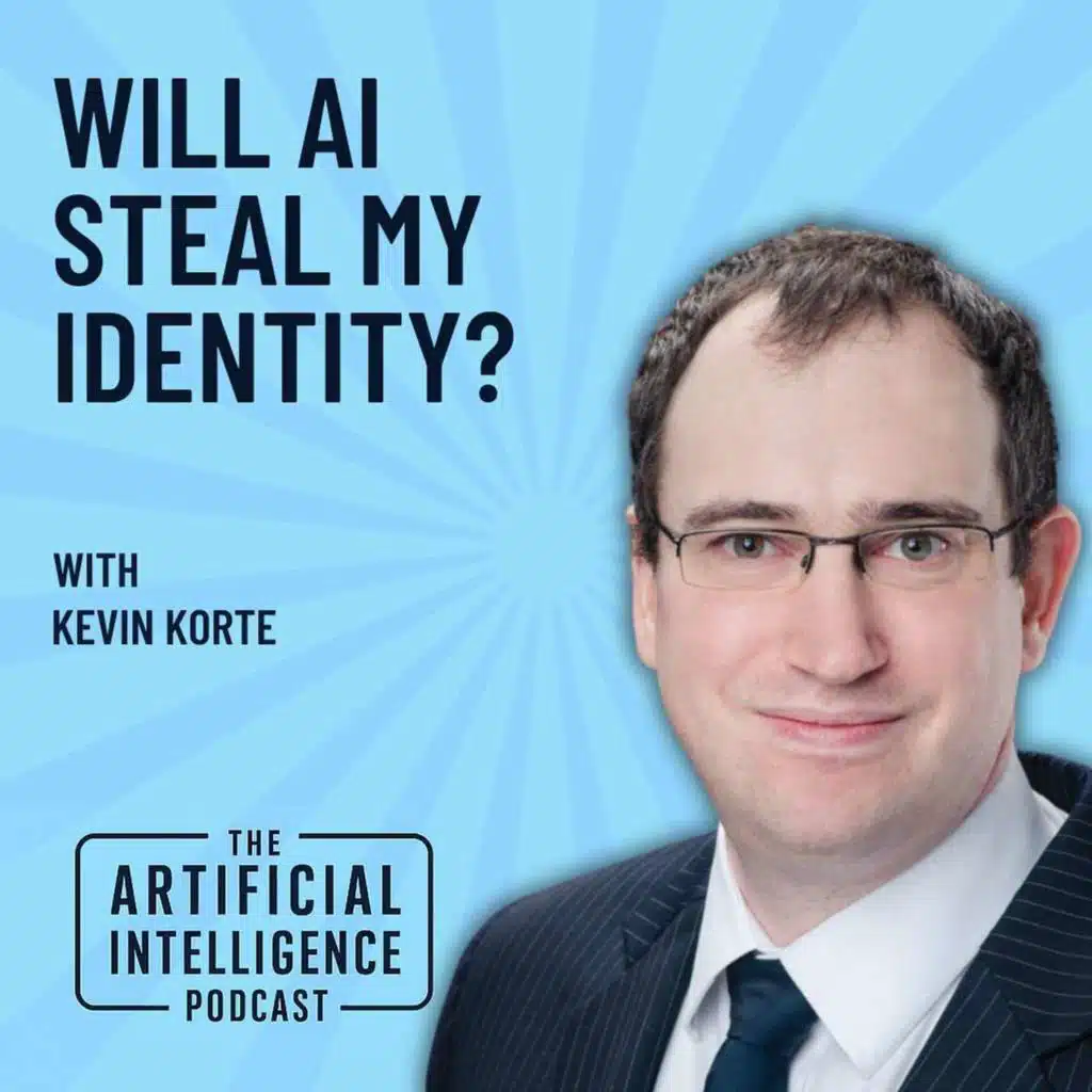 Will AI Steal My Identity? with Kevin Korte