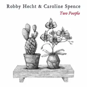 Robby Hecht & Caroline Spence