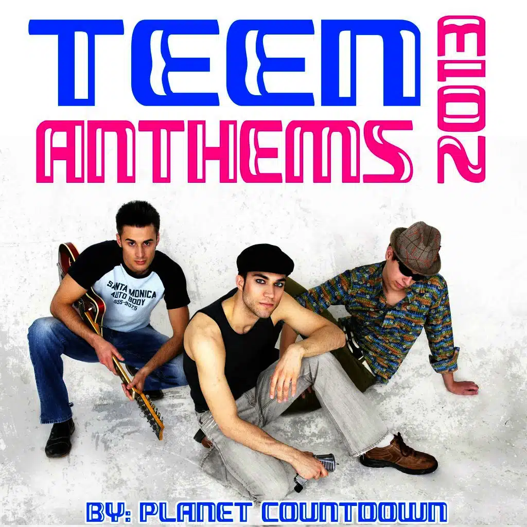 Teen Anthems 2013