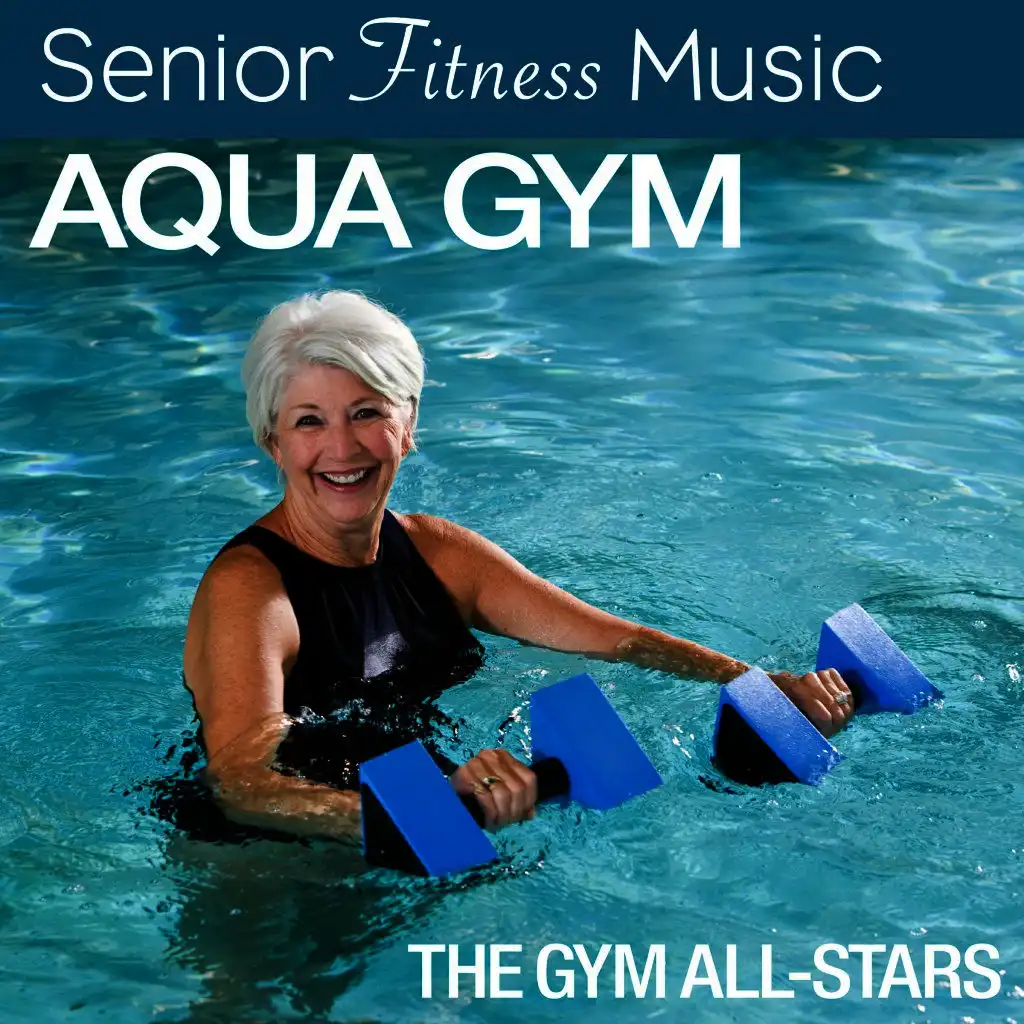 Senior Fitness Music: Aqua Gym (110 - 130 BPM)
