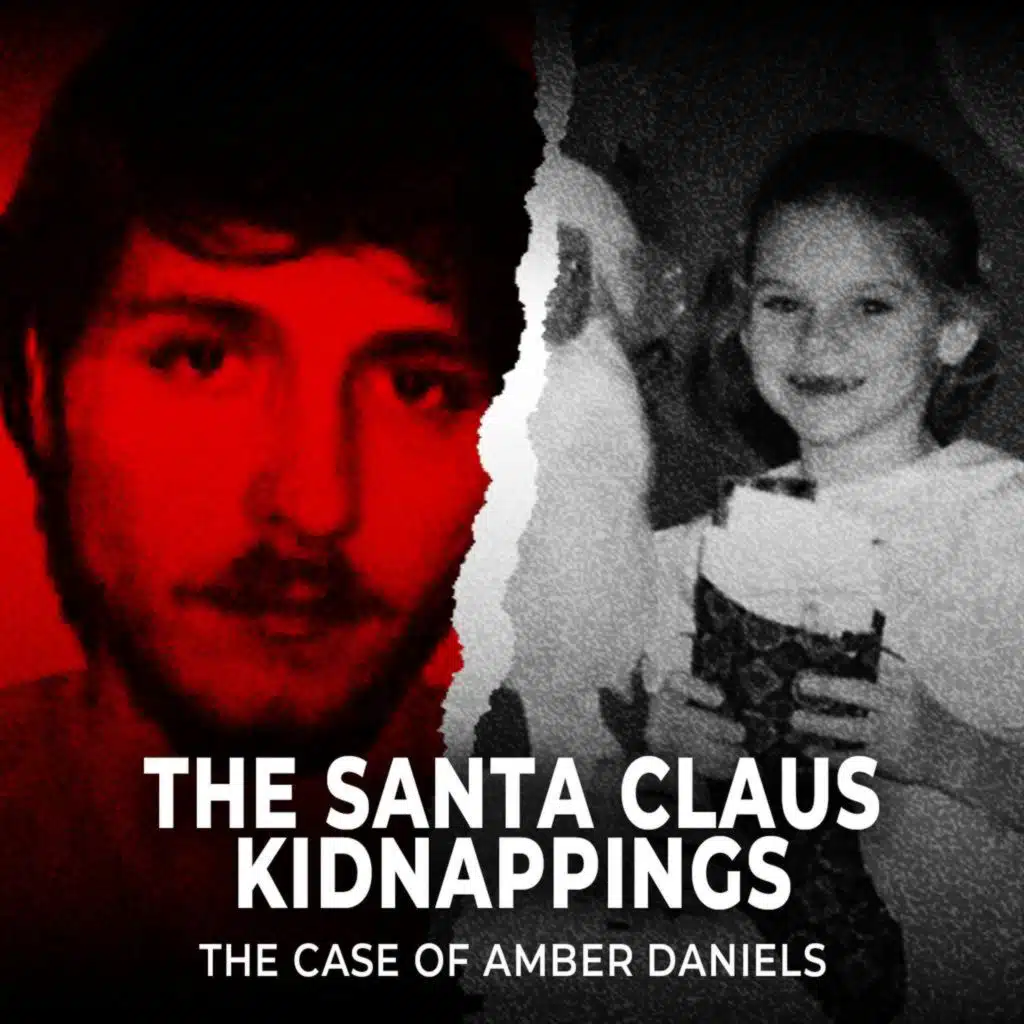 The Santa Claus Kidnappings | The Disturbing Case of Amber Daniels | UNSEEN