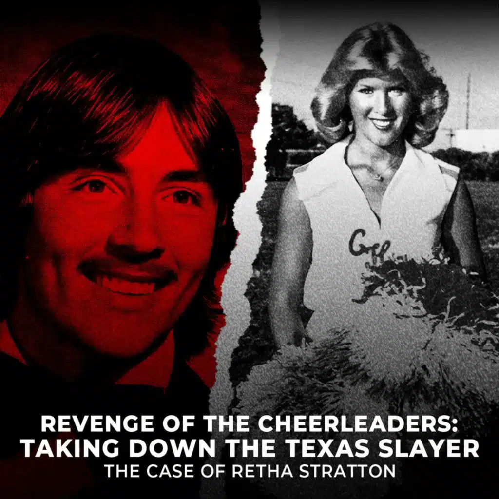 Revenge of the Cheerleaders: Taking Down the Texas Slayer | The Case of Retha Stratton | UNSEEN