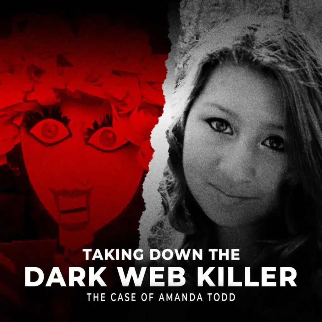 Taking Down the Dark Web Killer | The Case of Amanda Todd | UNSEEN