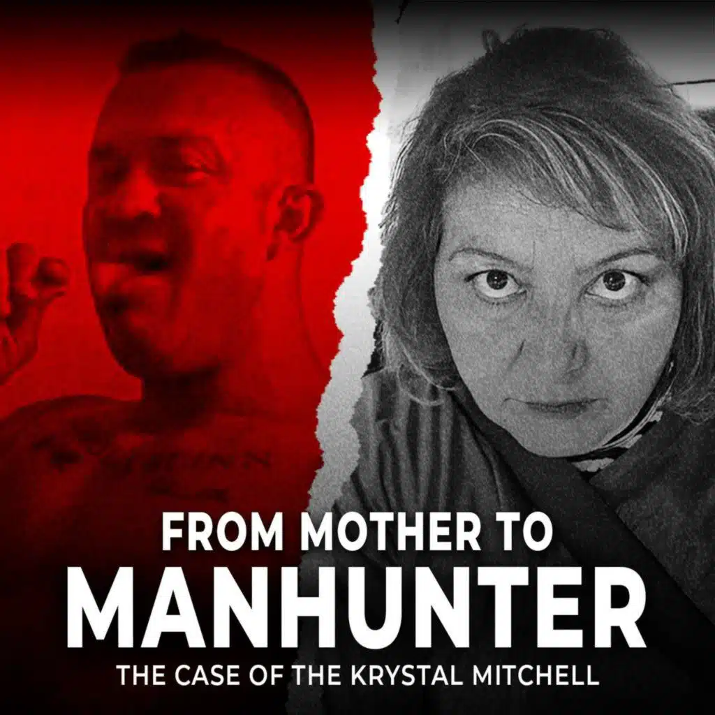 From Mother to Manhunter | The Case of Krystal Mitchell | UNSEEN