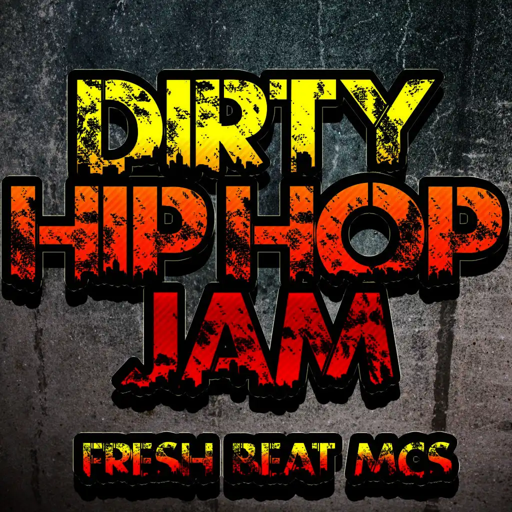 Dirty Hip Hop Jam