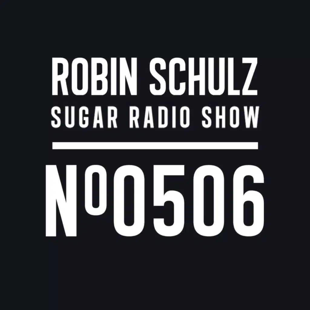 Sugar Radio Show 506 | Robin Schulz