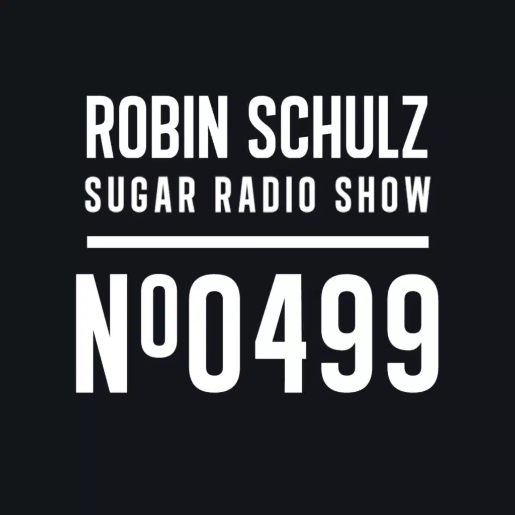 Sugar Radio Show 499 | Robin Schulz