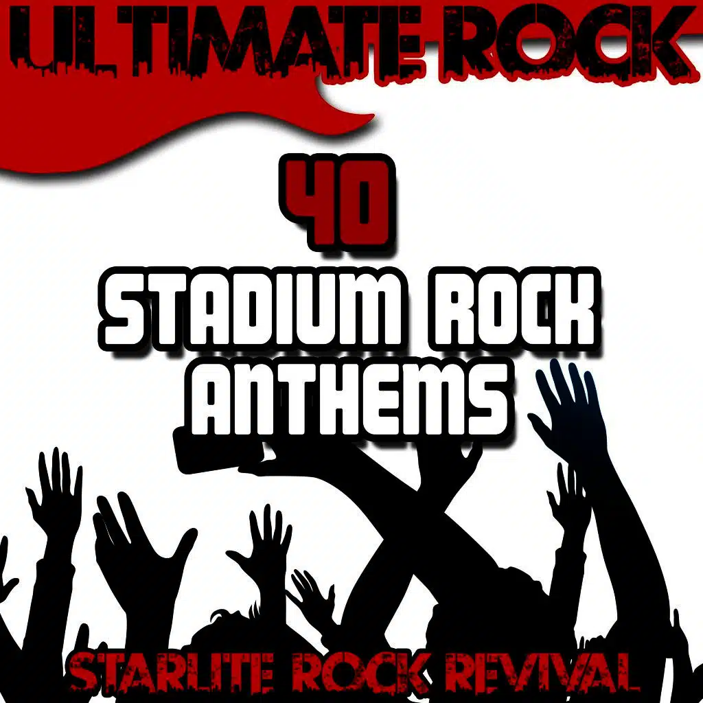 Ultimate Rock: 40 Stadium Rock Anthems