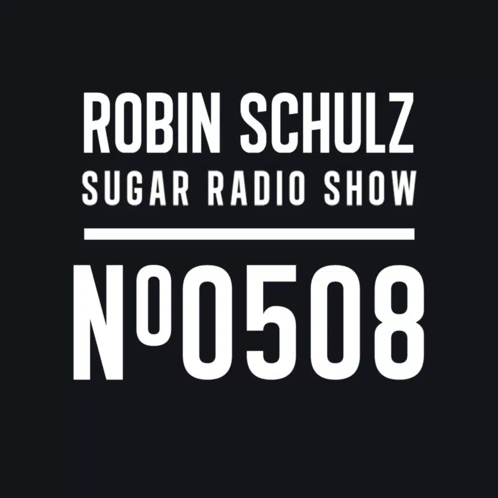 Sugar Radio Show 508 | Robin Schulz