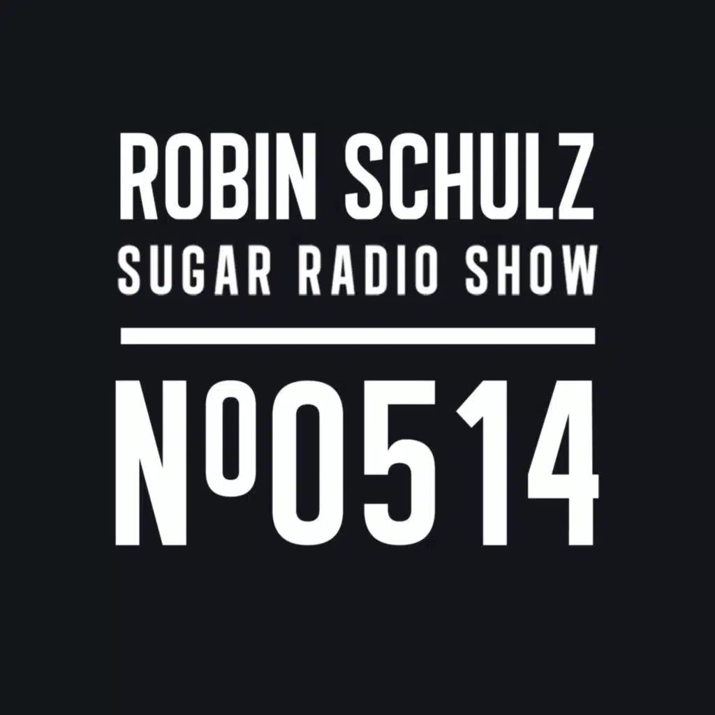 Sugar Radio Show 514 | Robin Schulz