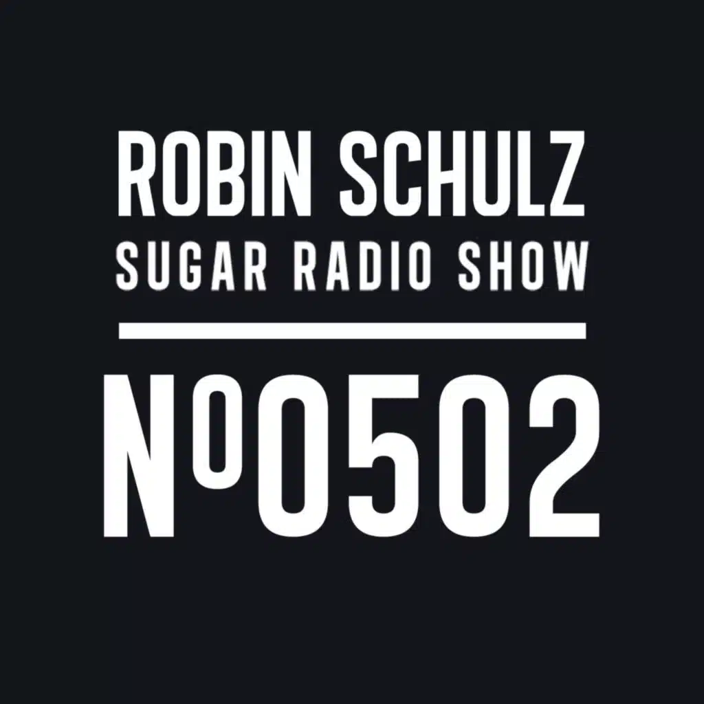 Sugar Radio Show 502 | Robin Schulz
