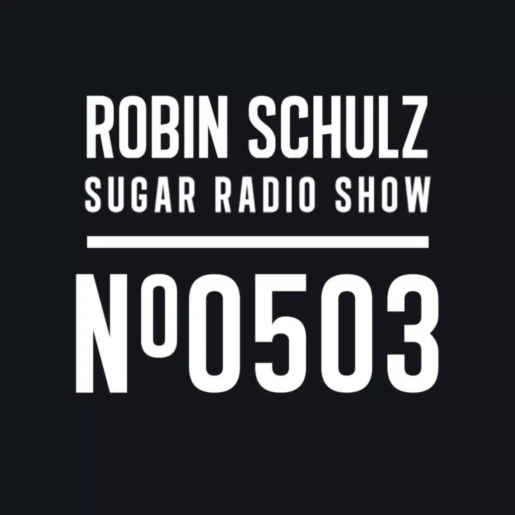 Sugar Radio Show 503 | Robin Schulz