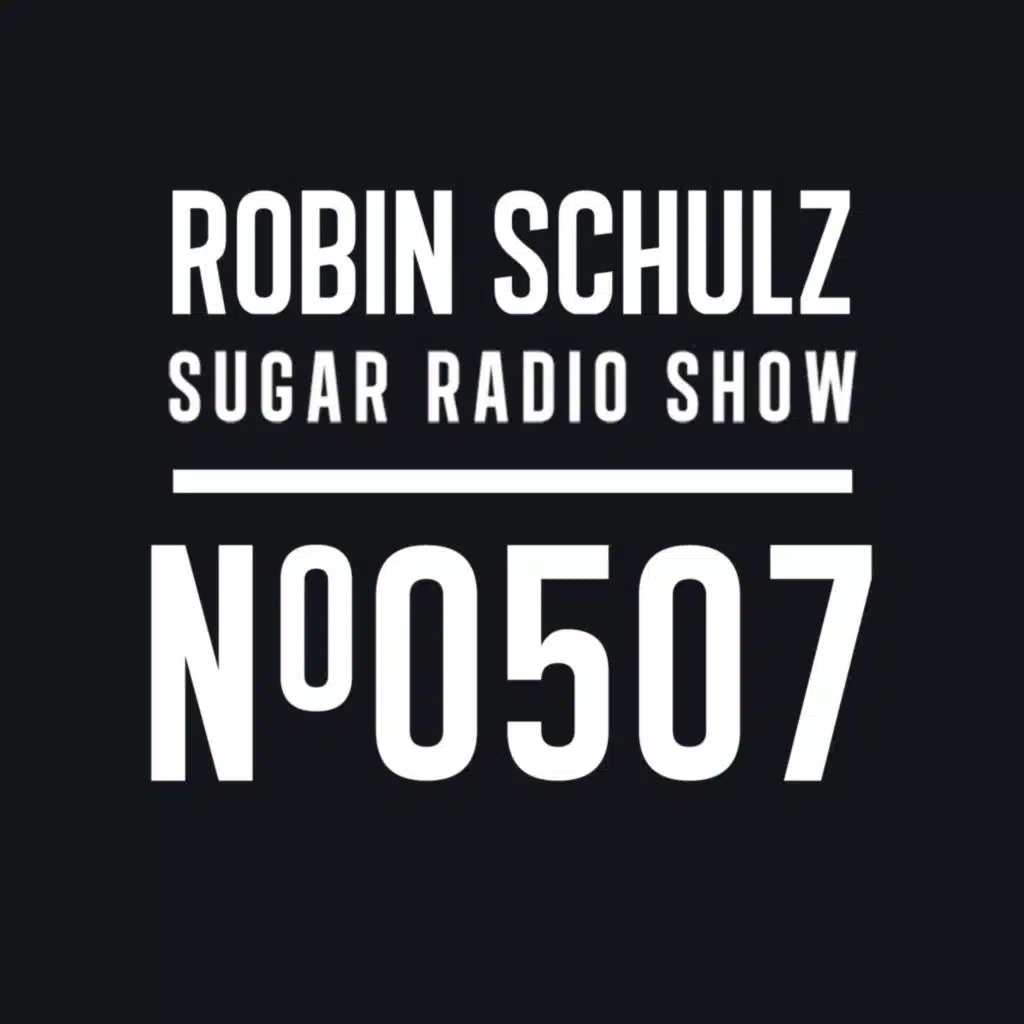 Sugar Radio Show 507 | Robin Schulz