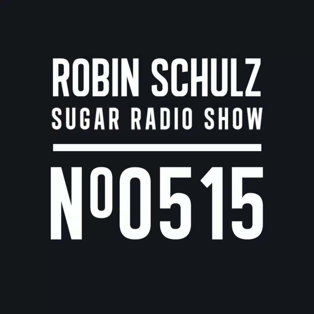 Sugar Radio Show 515 | Robin Schulz