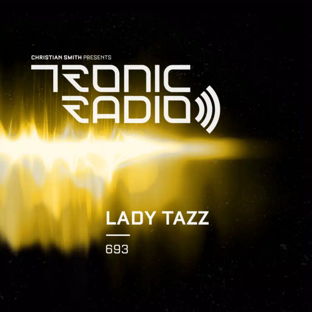 Tronic Podcast 693 with Lady Tazz